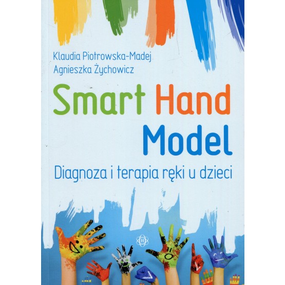 Okładka: Smart Hand Model. Diagnoza i terapia ręki u dzieci