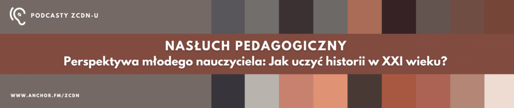 podcast baner 002 Jak uczyc historii w XXI wieku