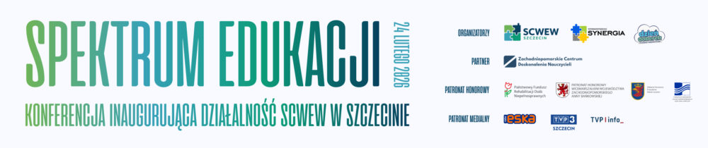 Konferencja inaugurująca działalność Specjalistycznego Centrum Wspierającego Edukację Włączającą w Szczecinie SPEKTRUM EDUKACJI