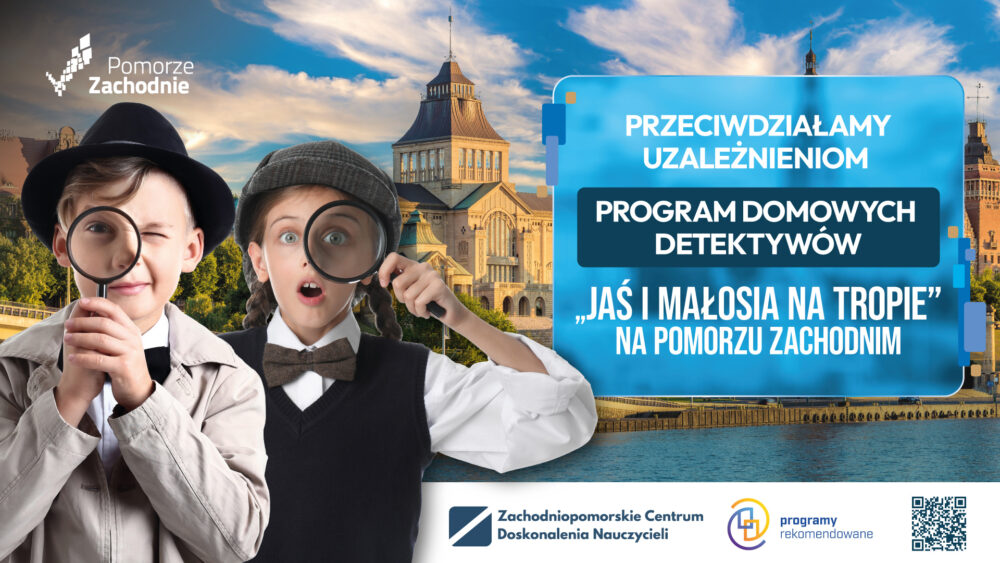,,Jaś i Małgosia na tropie” na Pomorzu Zachodnim. Program Domowych Detektywów JM